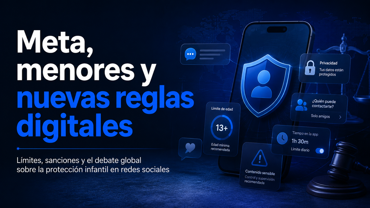 Meta, menores y nuevas reglas digitales: el debate que ya cambió en el mundo