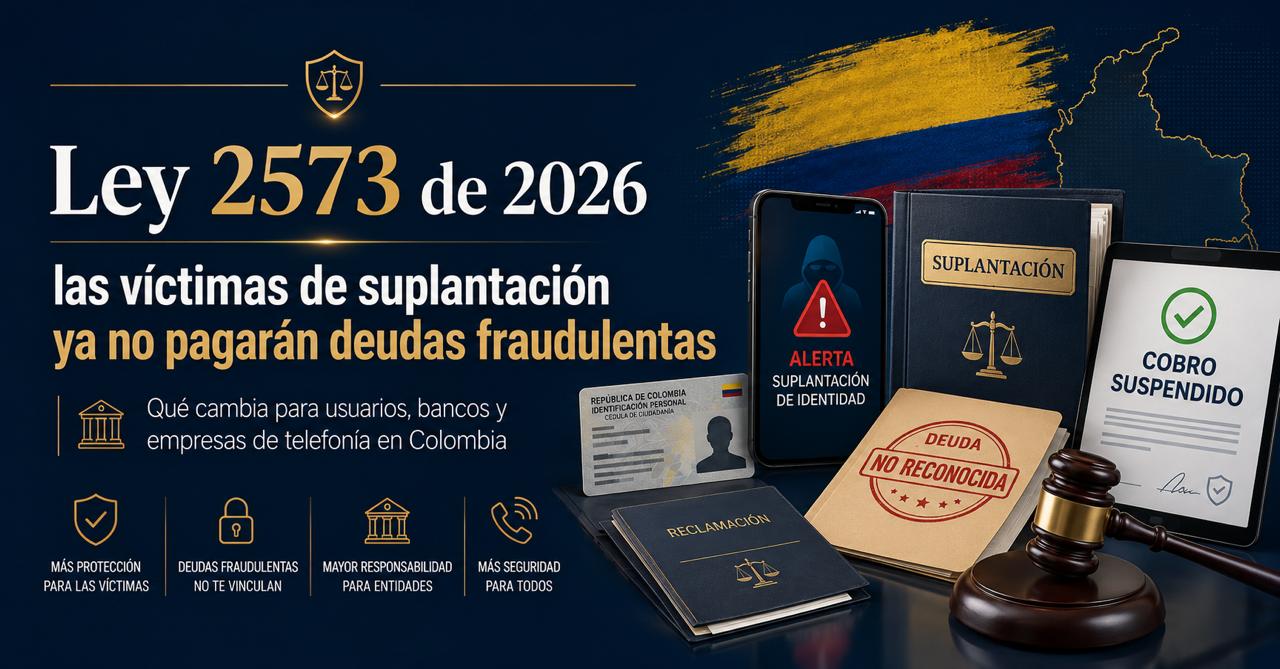 Ley 2573 de 2026: víctimas de suplantación ya no tendrán que pagar deudas que no adquirieron